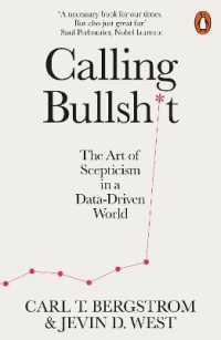 Calling Bullshit : The Art of Scepticism in a Data-Driven World
