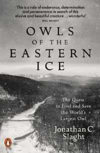 『極東のシマフクロウ：世界一大きなフクロウを探して』（原書）<br>Owls of the Eastern Ice : The Quest to Find and Save the World's Largest Owl