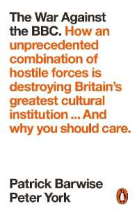 The War against the BBC : How an Unprecedented Combination of Hostile Forces Is Destroying Britain's Greatest Cultural Institution... and Why You Should Care