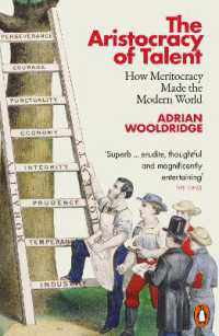 The Aristocracy of Talent : How Meritocracy Made the Modern World