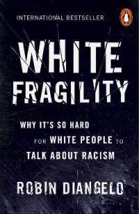『ホワイト・フラジリティ：私たちはなぜレイシズムに向き合えないのか？』（原書）<br>White Fragility : Why It's So Hard for White People to Talk about Racism