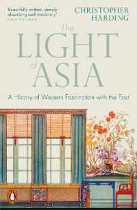クリストファ－・ハーディング著／アジアの光：東洋文化に対する西洋の憧憬の歴史<br>The Light of Asia : A History of Western Fascination with the East