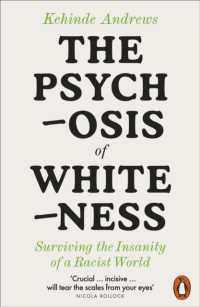 The Psychosis of Whiteness : Surviving the Insanity of a Racist World