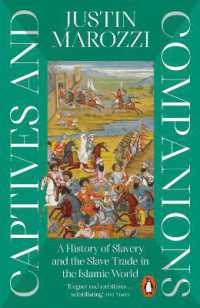 Captives and Companions : A History of Slavery and the Slave Trade in the Islamic World