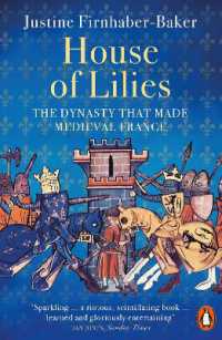 House of Lilies : The Dynasty that Made Medieval France