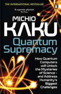 Quantum Supremacy : How Quantum Computers will Unlock the Mysteries of Science - and Address Humanity's Biggest Challenges