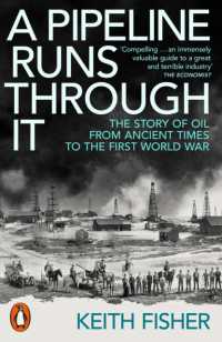 A Pipeline Runs through It : The Story of Oil from Ancient Times to the First World War