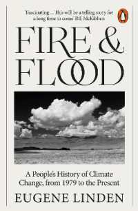Fire and Flood : A People's History of Climate Change, from 1979 to the Present