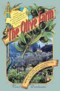 The Olive Farm : A Memoir of Life, Love, and Olive Oil in the South of France