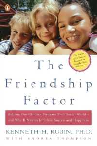 The Friendship Factor : Helping Our Children Navigate Their Social World--and Why It Matters for Their Success and Happiness