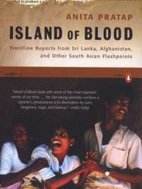 Island of Blood : Frontline Reports from Sri Lanka, Afghanistan, and Other South Asian Flashpoints