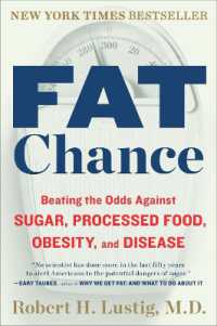 Fat Chance : Beating the Odds against Sugar, Processed Food, Obesity, and Disease