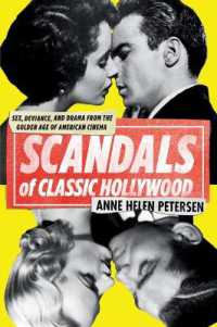 Scandals of Classic Hollywood : Sex， Deviance， and Drama from the Golden Age of American Cinema