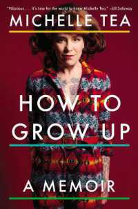 How to Grow Up : A Memoir