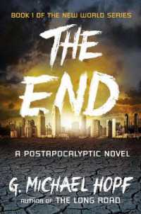 The End: A Postapocalyptic Novel (New World") 〈1〉