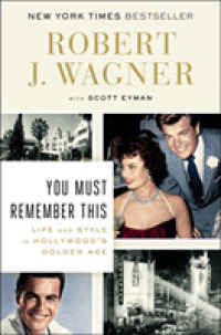 You Must Remember This : Life and Style in Hollywood's Golden Age （Reprint）