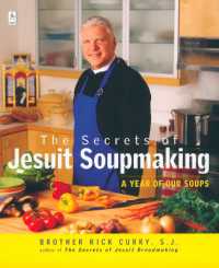The Secrets of Jesuit Soupmaking : A Year of Our Soups: a Cookbook (Compass)