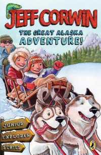The Great Alaska Adventure! : Junior Explorer Series Book 2