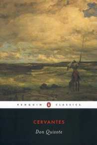 ミゲル・デ・セルバンテス・サアベドラ『ドン・キホ－テ』（英訳）<br>Don Quixote : The Ingenious Hidalgo De LA Mancha (Penguin Classics)