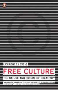 Free Culture: The Nature and Future of Creativity