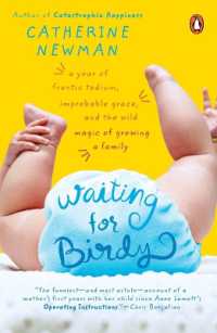 Waiting for Birdy: A Year of Frantic Tedium, Neurotic Angst, and the Wild Magic of Growing a Family