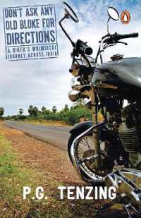 Don't Ask Any Old Bloke for Directions : A Biker's Whimsical Journey Across India