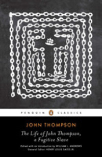 The Life of John Thompson, a Fugitive Slave : Containing His History of 25 Years in Bondage, and His Providential Escape (Penguin Classics) （Reprint）