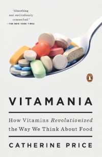 Vitamania : How Vitamins Revolutionized the Way We Think about Food