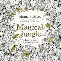 Magical Jungle : An Inky Expedition and Coloring Book for Adults
