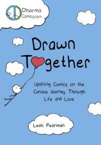 Drawn Together : Uplifting Comics on the Curious Journey through Life and Love -- Hardback