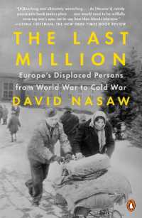 The Last Million : Europe's Displaced Persons from World War to Cold War