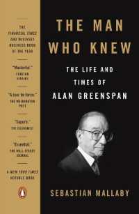The Man Who Knew : The Life and Times of Alan Greenspan