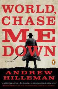 World, Chase Me Down : A Novel