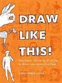 Draw Like This! : How Anyone Can See the World Like an Artist--and Capture It on Paper