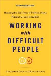 Working with Difficult People : Handling the Ten Types of Problem People without Losing Your Mind (Working with Difficult People)
