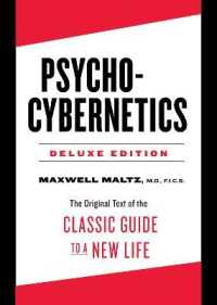 Psycho-Cybernetics Deluxe Edition : The Original Text of the Classic Guide to a New Life (Psycho-cybernetics Deluxe Edition)