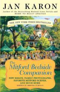 The Mitford Bedside Companion : A Treasury of Favorite Mitford Moments, Author Reflections on the Bestselling Se lling Series, and More. Much More.