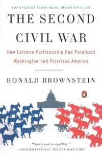 The Second Civil War: How Extreme Partisanship Has Paralyzed Washington and Polarized America