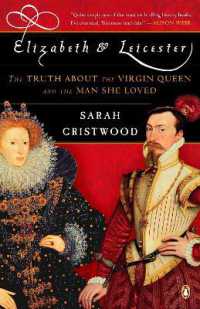 エリザベス１世の恋の真相（再刊）<br>Elizabeth and Leicester : The Truth about the Virgin Queen and the Man She Loved