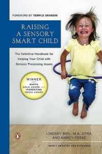 Raising a Sensory Smart Child : The Definitive Handbook for Helping Your Child with Sensory Processing Issues, Revised and Updated Edition