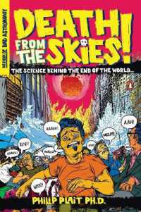 Death from the Skies! : The Science Behind the End of the World