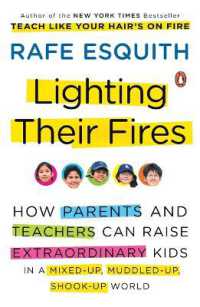 Lighting Their Fires : How Parents and Teachers Can Raise Extraordinary Kids in a Mixed-Up, Muddled-Up, Shook-Up World