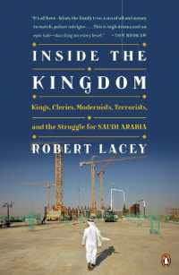 Inside the Kingdom : Kings, Clerics, Modernists, Terrorists, and the Struggle for Saudi Arabia