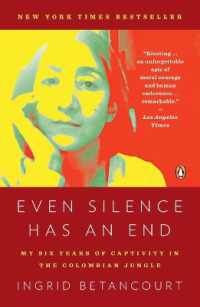Even Silence Has an End : My Six Years of Captivity in the Colombian Jungle