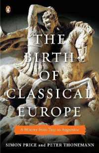 The Birth of Classical Europe : A History from Troy to Augustine (The Penguin History of Europe)