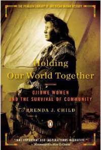 Holding Our World Together : Ojibwe Women and the Survival of Community