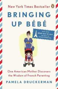 Bringing Up Bébé : One American Mother Discovers the Wisdom of French Parenting