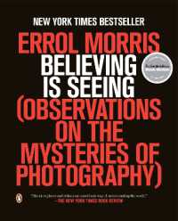 Believing Is Seeing : Observations on the Mysteries of Photography
