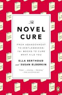 The Novel Cure : From Abandonment to Zestlessness: 751 Books to Cure What Ails You
