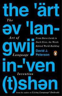 The Art of Language Invention : From Horse-Lords to Dark Elves to Sand Worms, the Words Behind World-Building